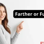 Farther or Further