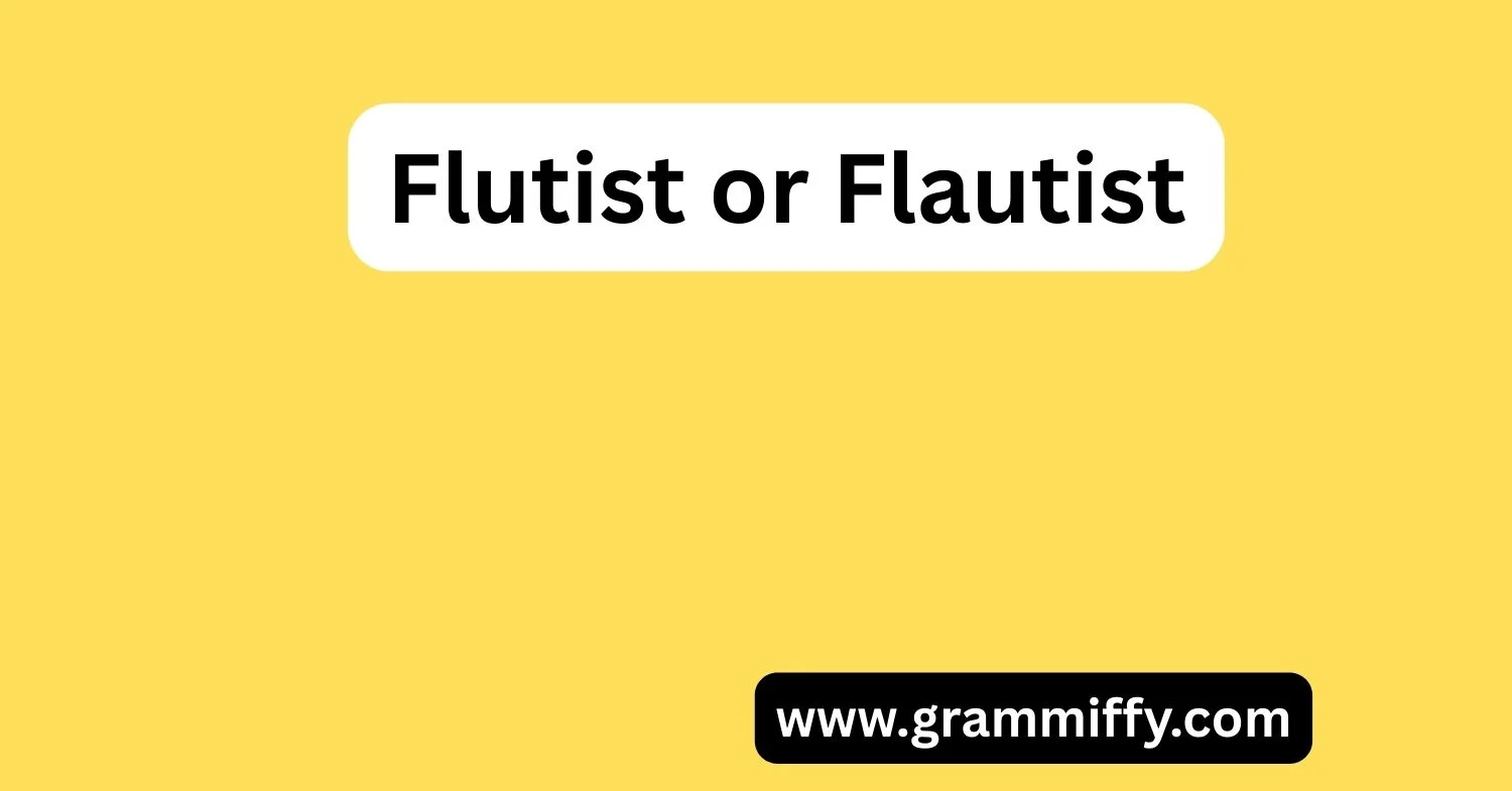 Flutist or Flautist