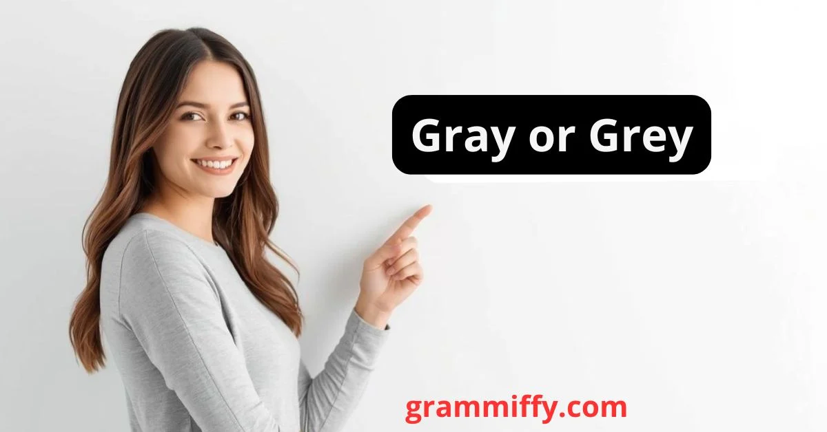 Gray or Grey