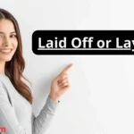 Laid Off or Layed Off