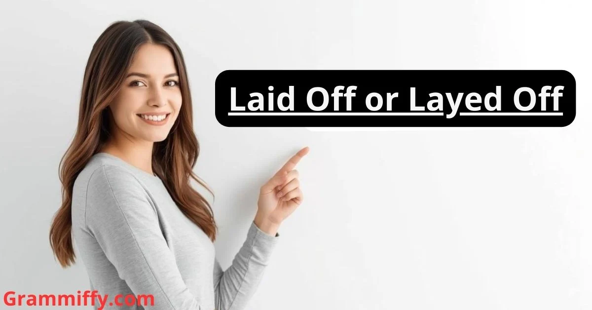 Laid Off or Layed Off