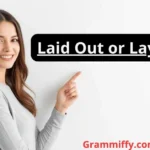 Laid Out or Layed Out