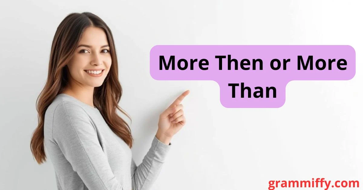 More Then or More Than