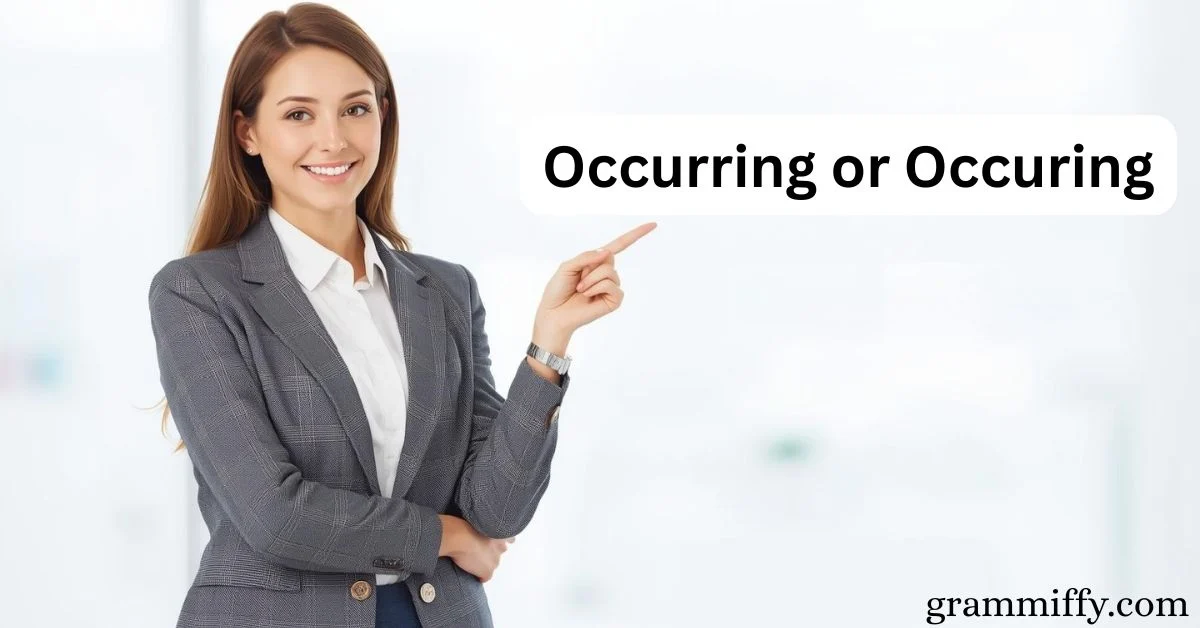 Occurring or Occuring