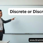 Discrete or Discreet