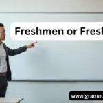 Freshmen or Freshman