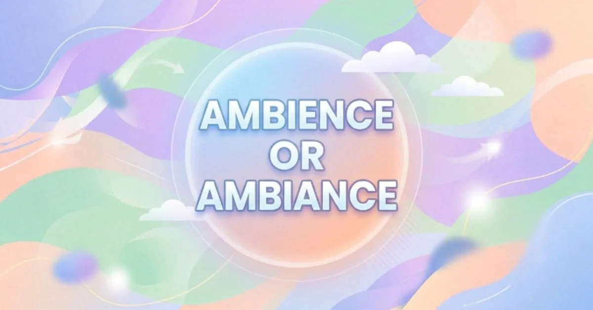 Ambience or Ambiance