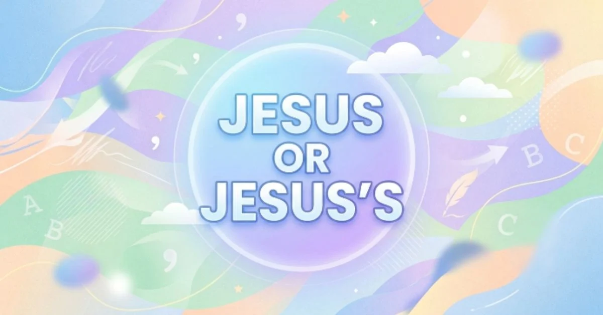 Jesus' or Jesus’s