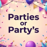 Parties or Party’s