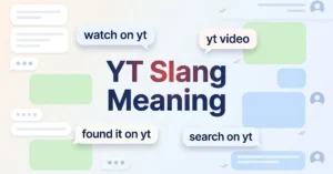 YT Slang Meaning